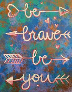 Be Brave, Be You