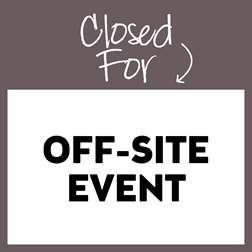 Closed for Off-Site Event