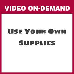 DiY Pick One: Video Guided (Use Your Own Supplies)