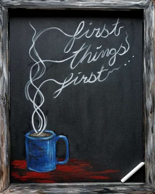 First Things First Chalkboard