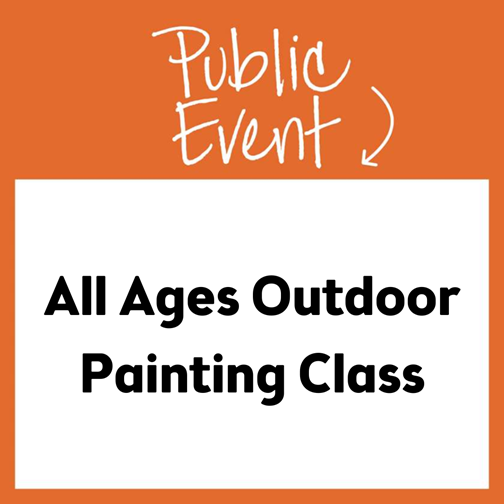 Outdoor All Ages Painting Event