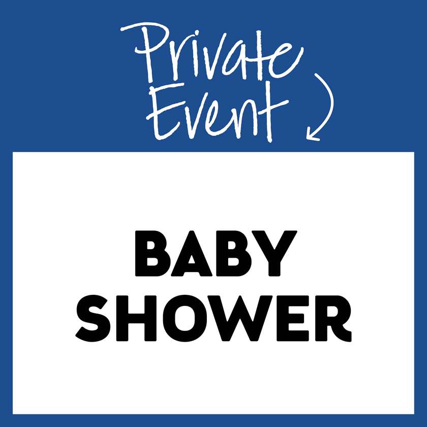 Private Event: Baby Shower