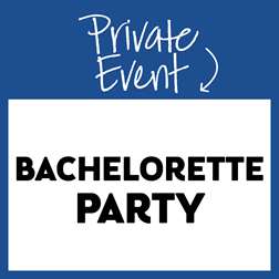 Private Event: Bachelorette Party