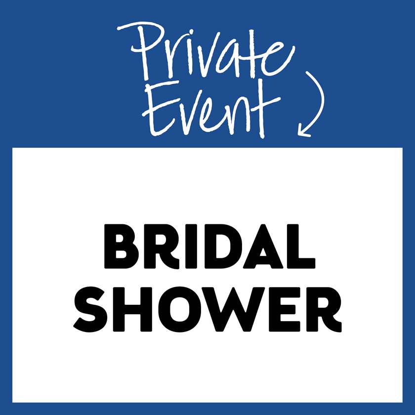 Private Event: Bridal Shower