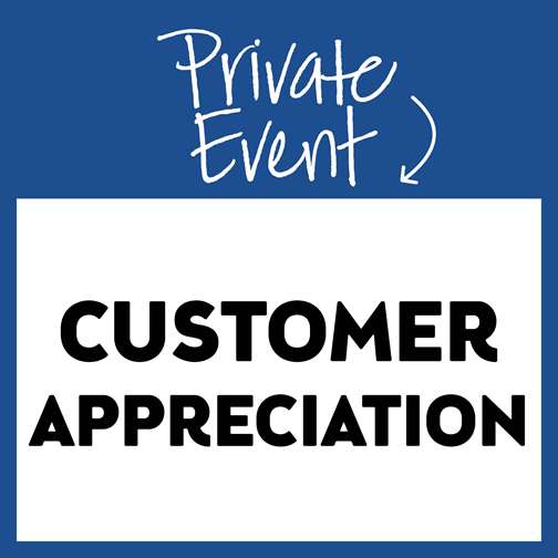 Private Event: Customer Appreciation