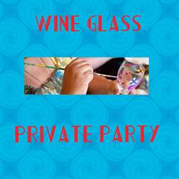 Private Party Wine Glass Class